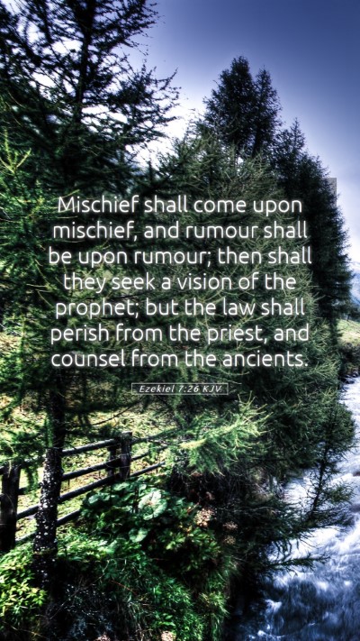 Picture 05 - Ezekiel 7:26 KJV Mobile Phone Wallpaper - Mischief shall come upon mischief, and rumour - Mobile Bible Verse Wallpaper