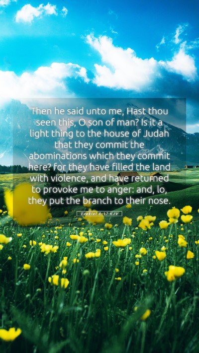 Picture 05 - Ezekiel 8:17 KJV Mobile Phone Wallpaper - Then he said unto me, Hast thou seen this, O son - Mobile Bible Verse Wallpaper