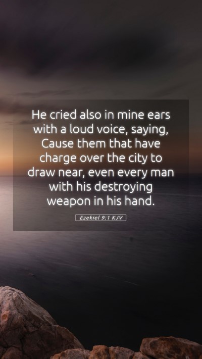 Picture 05 - Ezekiel 9:1 KJV Mobile Phone Wallpaper - He cried also in mine ears with a loud voice, - Mobile Bible Verse Wallpaper