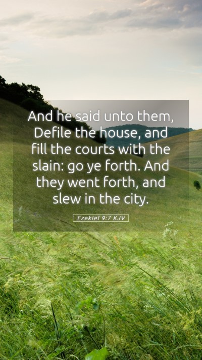 Picture 05 - Ezekiel 9:7 KJV Mobile Phone Wallpaper - And he said unto them, Defile the house, and fill - Mobile Bible Verse Wallpaper