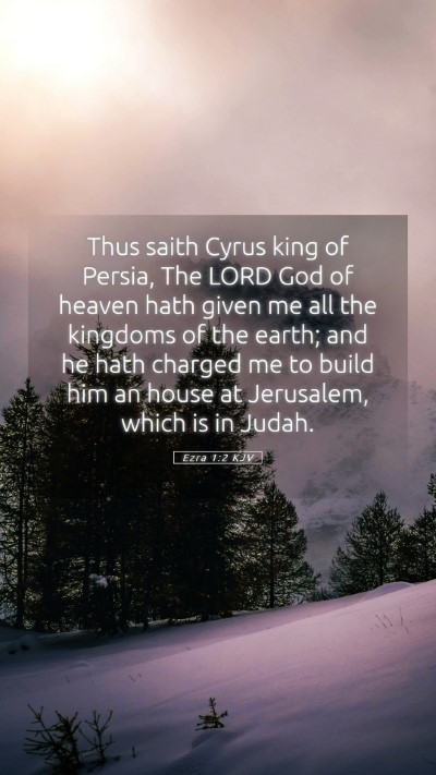 Picture 05 - Ezra 1:2 KJV Mobile Phone Wallpaper - Thus saith Cyrus king of Persia, The LORD God of - Mobile Bible Verse Wallpaper