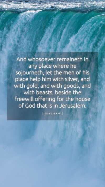 Picture 05 - Ezra 1:4 KJV Mobile Phone Wallpaper - And whosoever remaineth in any place where he - Mobile Bible Verse Wallpaper