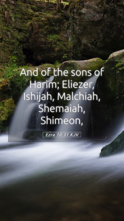 Picture 05 - Ezra 10:31 KJV Mobile Phone Wallpaper - And of the sons of Harim; Eliezer, Ishijah, - Mobile Bible Verse Wallpaper