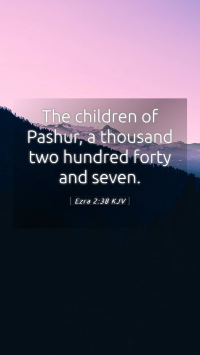 Picture 05 - Ezra 2:38 KJV Mobile Phone Wallpaper - The children of Pashur, a thousand two hundred - Mobile Bible Verse Wallpaper