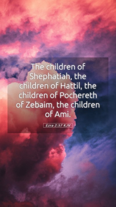 Picture 05 - Ezra 2:57 KJV Mobile Phone Wallpaper - The children of Shephatiah, the children of - Mobile Bible Verse Wallpaper