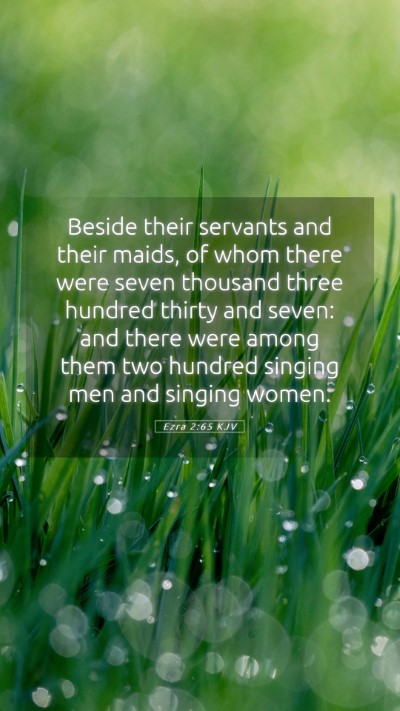 Picture 05 - Ezra 2:65 KJV Mobile Phone Wallpaper - Beside their servants and their maids, of whom - Mobile Bible Verse Wallpaper