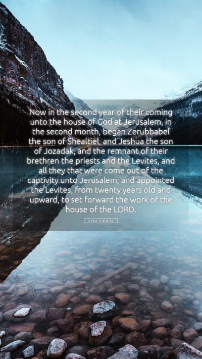 Picture 05 - Ezra 3:8 KJV Mobile Phone Wallpaper - Now in the second year of their coming unto the - Mobile Bible Verse Wallpaper