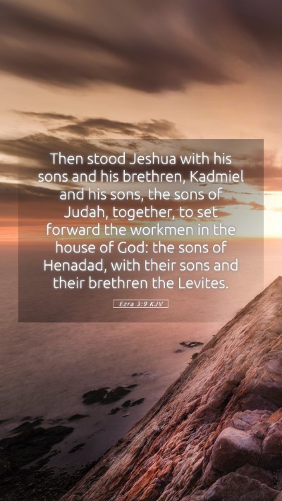 Picture 05 - Ezra 3:9 KJV Mobile Phone Wallpaper - Then stood Jeshua with his sons and his brethren, - Mobile Bible Verse Wallpaper
