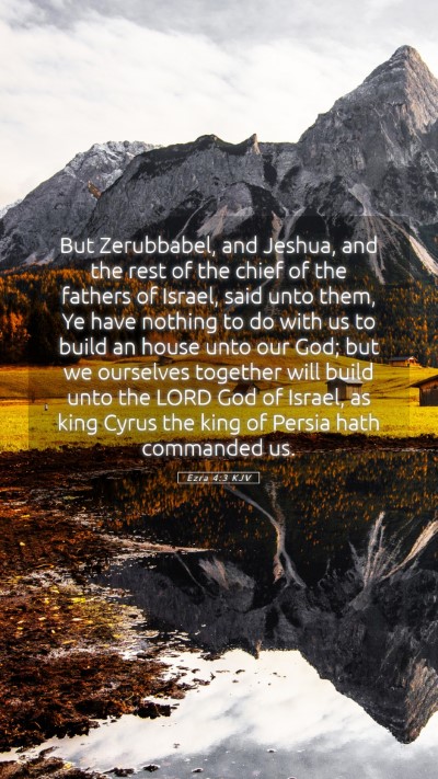 Picture 05 - Ezra 4:3 KJV Mobile Phone Wallpaper - But Zerubbabel, and Jeshua, and the rest of the - Mobile Bible Verse Wallpaper