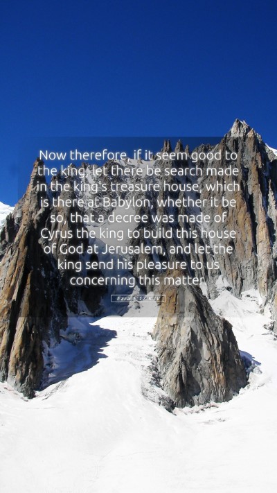 Picture 05 - Ezra 5:17 KJV Mobile Phone Wallpaper - Now therefore, if it seem good to the king, let - Mobile Bible Verse Wallpaper