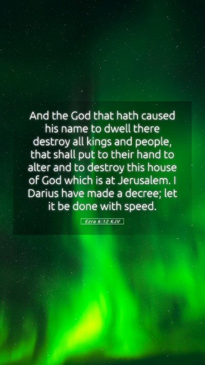 Picture 05 - Ezra 6:12 KJV Mobile Phone Wallpaper - And the God that hath caused his name to dwell - Mobile Bible Verse Wallpaper