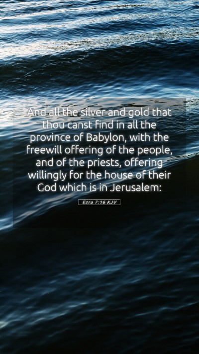 Picture 05 - Ezra 7:16 KJV Mobile Phone Wallpaper - And all the silver and gold that thou canst find - Mobile Bible Verse Wallpaper