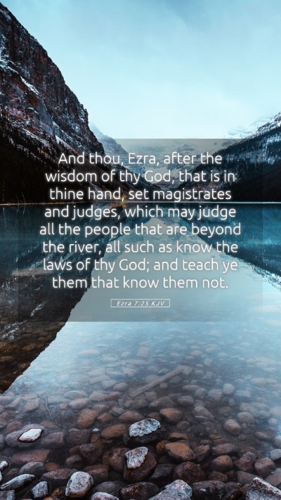 Picture 05 - Ezra 7:25 KJV Mobile Phone Wallpaper - And thou, Ezra, after the wisdom of thy God, that - Mobile Bible Verse Wallpaper