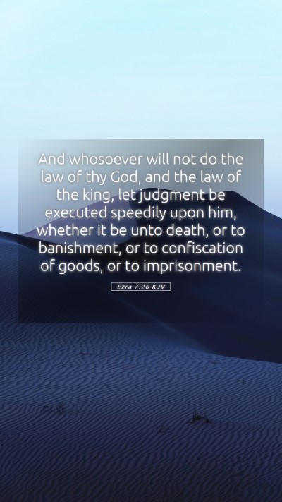 Picture 05 - Ezra 7:26 KJV Mobile Phone Wallpaper - And whosoever will not do the law of thy God, and - Mobile Bible Verse Wallpaper
