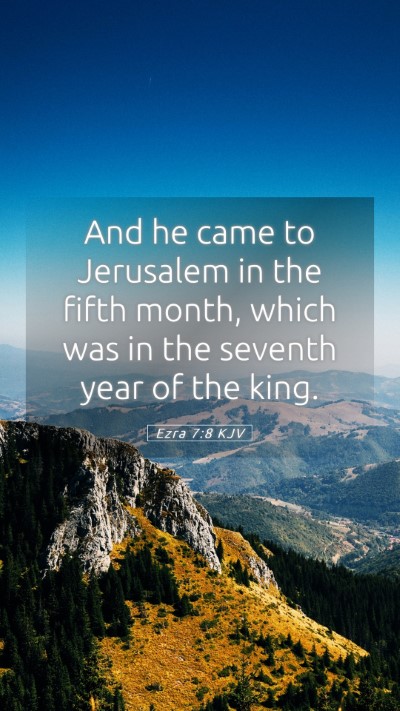 Picture 05 - Ezra 7:8 KJV Mobile Phone Wallpaper - And he came to Jerusalem in the fifth month, - Mobile Bible Verse Wallpaper