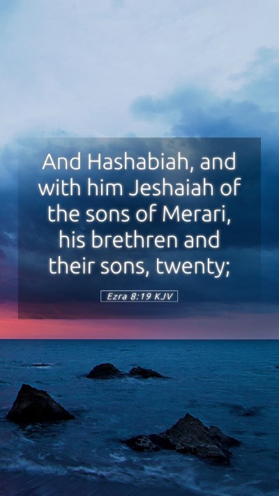 Picture 05 - Ezra 8:19 KJV Mobile Phone Wallpaper - And Hashabiah, and with him Jeshaiah of the sons - Mobile Bible Verse Wallpaper