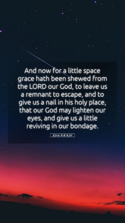 Picture 05 - Ezra 9:8 KJV Mobile Phone Wallpaper - And now for a little space grace hath been shewed - Mobile Bible Verse Wallpaper