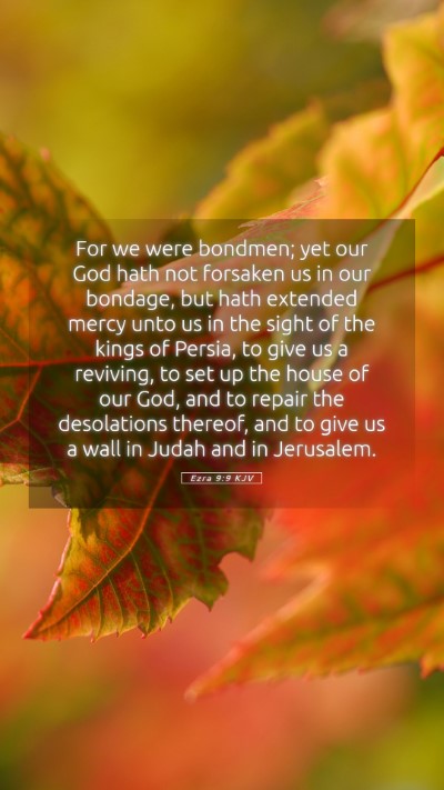 Picture 05 - Ezra 9:9 KJV Mobile Phone Wallpaper - For we were bondmen; yet our God hath not - Mobile Bible Verse Wallpaper