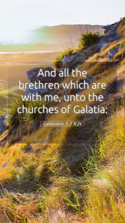 Picture 05 - Galatians 1:2 KJV Mobile Phone Wallpaper - And all the brethren which are with me, unto the - Mobile Bible Verse Wallpaper