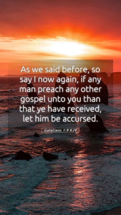 Picture 05 - Galatians 1:9 KJV Mobile Phone Wallpaper - As we said before, so say I now again, if any man - Mobile Bible Verse Wallpaper