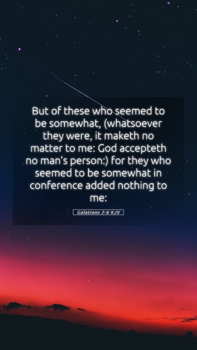 Picture 05 - Galatians 2:6 KJV Mobile Phone Wallpaper - But of these who seemed to be somewhat, - Mobile Bible Verse Wallpaper