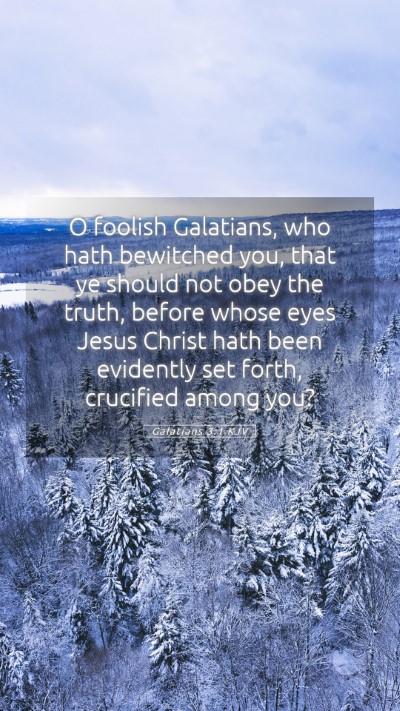 Picture 05 - Galatians 3:1 KJV Mobile Phone Wallpaper - O foolish Galatians, who hath bewitched you, that - Mobile Bible Verse Wallpaper