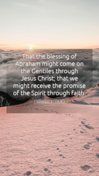 Picture 05 - Galatians 3:14 KJV Mobile Phone Wallpaper - That the blessing of Abraham might come on the - Mobile Bible Verse Wallpaper