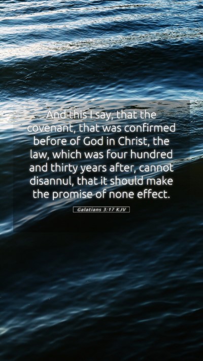 Picture 05 - Galatians 3:17 KJV Mobile Phone Wallpaper - And this I say, that the covenant, that was - Mobile Bible Verse Wallpaper