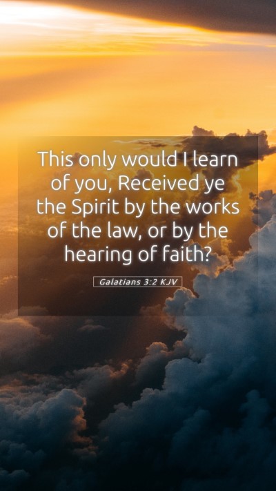Picture 05 - Galatians 3:2 KJV Mobile Phone Wallpaper - This only would I learn of you, Received ye the - Mobile Bible Verse Wallpaper