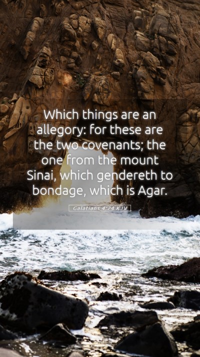 Picture 05 - Galatians 4:24 KJV Mobile Phone Wallpaper - Which things are an allegory: for these are the - Mobile Bible Verse Wallpaper