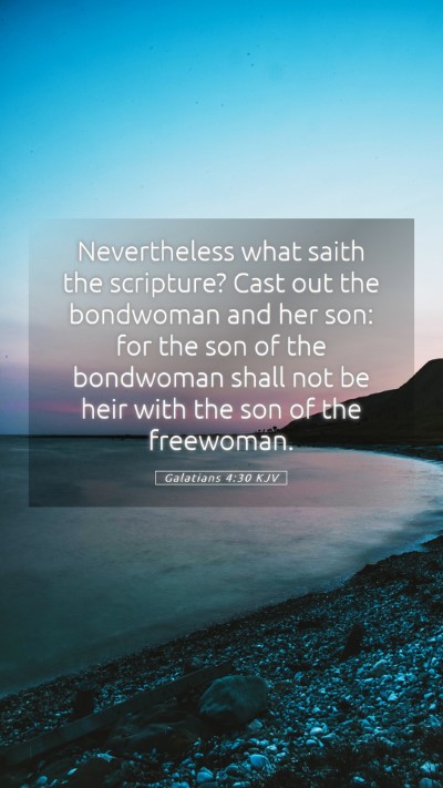 Picture 05 - Galatians 4:30 KJV Mobile Phone Wallpaper - Nevertheless what saith the scripture? Cast out - Mobile Bible Verse Wallpaper