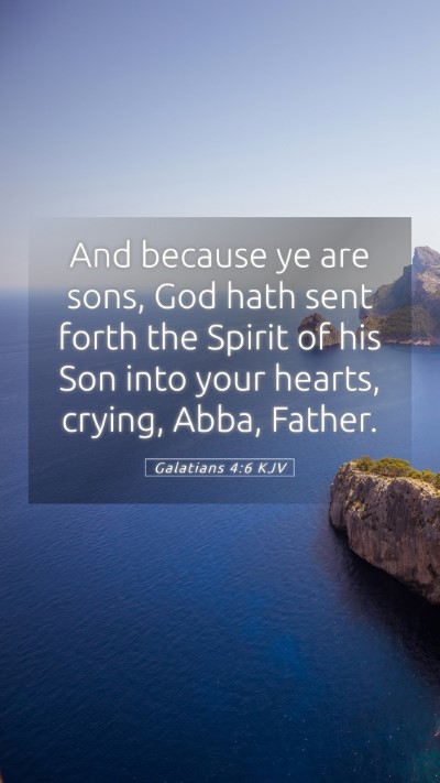 Picture 05 - Galatians 4:6 KJV Mobile Phone Wallpaper - And because ye are sons, God hath sent forth the - Mobile Bible Verse Wallpaper