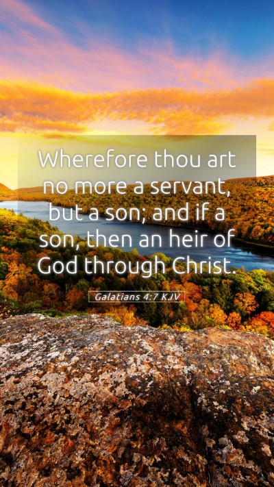 Picture 05 - Galatians 4:7 KJV Mobile Phone Wallpaper - Wherefore thou art no more a servant, but a son; - Mobile Bible Verse Wallpaper