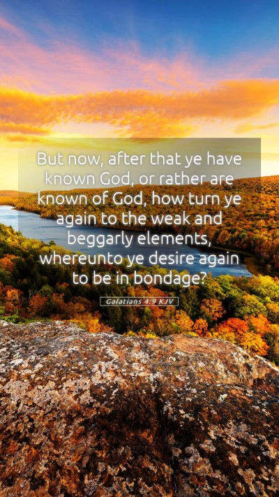 Picture 05 - Galatians 4:9 KJV Mobile Phone Wallpaper - But now, after that ye have known God, or rather - Mobile Bible Verse Wallpaper