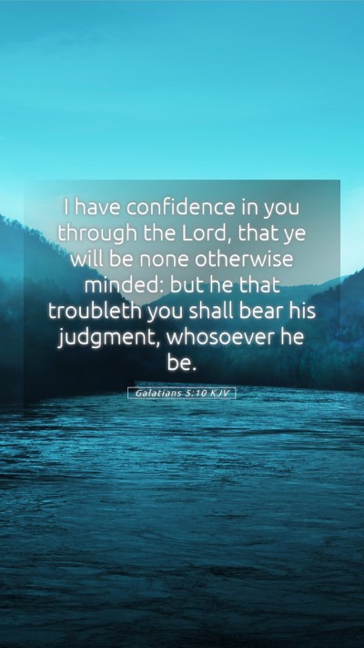 Picture 05 - Galatians 5:10 KJV Mobile Phone Wallpaper - I have confidence in you through the Lord, that - Mobile Bible Verse Wallpaper