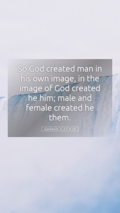 Picture 05 - Genesis 1:27 KJV Mobile Phone Wallpaper - So God created man in his own image, in the image - Mobile Bible Verse Wallpaper