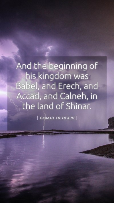 Picture 05 - Genesis 10:10 KJV Mobile Phone Wallpaper - And the beginning of his kingdom was Babel, and - Mobile Bible Verse Wallpaper