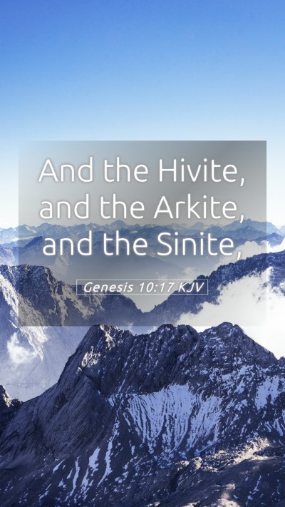 Picture 05 - Genesis 10:17 KJV Mobile Phone Wallpaper - And the Hivite, and the Arkite, and the - Mobile Bible Verse Wallpaper