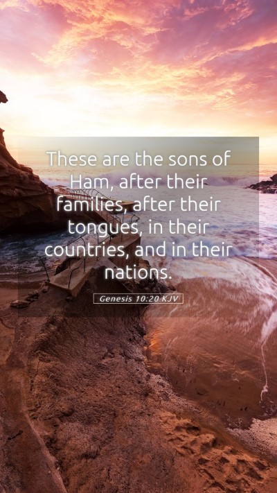 Picture 05 - Genesis 10:20 KJV Mobile Phone Wallpaper - These are the sons of Ham, after their families, - Mobile Bible Verse Wallpaper