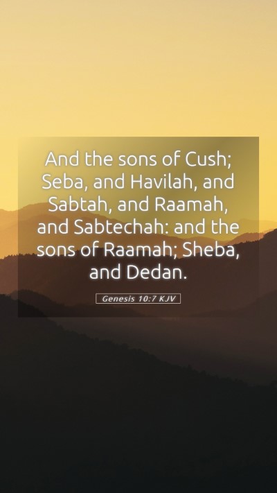 Picture 05 - Genesis 10:7 KJV Mobile Phone Wallpaper - And the sons of Cush; Seba, and Havilah, and - Mobile Bible Verse Wallpaper