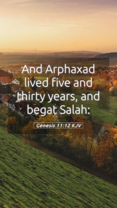 Picture 05 - Genesis 11:12 KJV Mobile Phone Wallpaper - And Arphaxad lived five and thirty years, and - Mobile Bible Verse Wallpaper