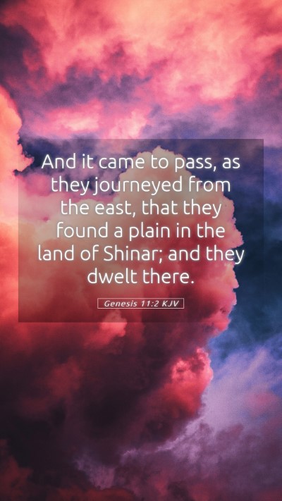 Picture 05 - Genesis 11:2 KJV Mobile Phone Wallpaper - And it came to pass, as they journeyed from the - Mobile Bible Verse Wallpaper