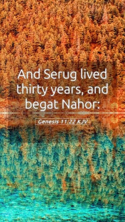 Picture 05 - Genesis 11:22 KJV Mobile Phone Wallpaper - And Serug lived thirty years, and begat - Mobile Bible Verse Wallpaper