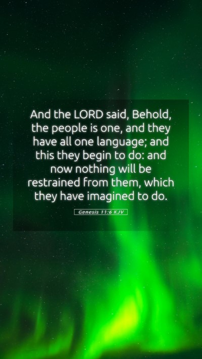 Picture 05 - Genesis 11:6 KJV Mobile Phone Wallpaper - And the LORD said, Behold, the people is one, and - Mobile Bible Verse Wallpaper