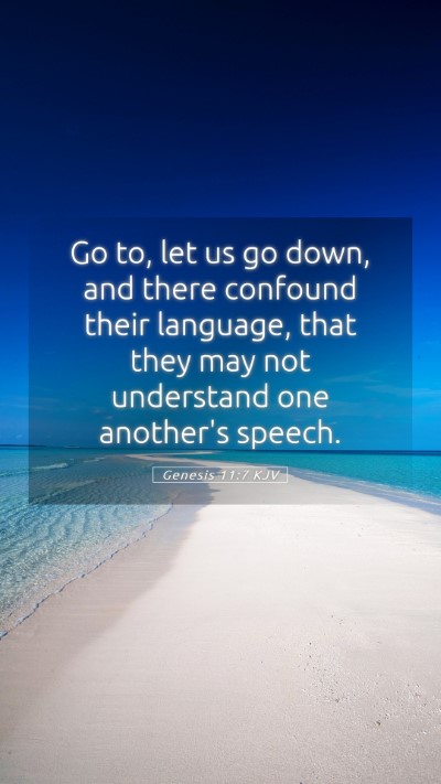 Picture 05 - Genesis 11:7 KJV Mobile Phone Wallpaper - Go to, let us go down, and there confound their - Mobile Bible Verse Wallpaper