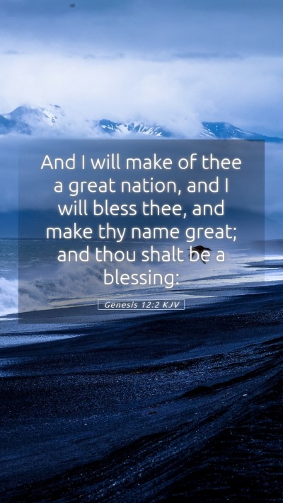 Picture 05 - Genesis 12:2 KJV Mobile Phone Wallpaper - And I will make of thee a great nation, and I - Mobile Bible Verse Wallpaper
