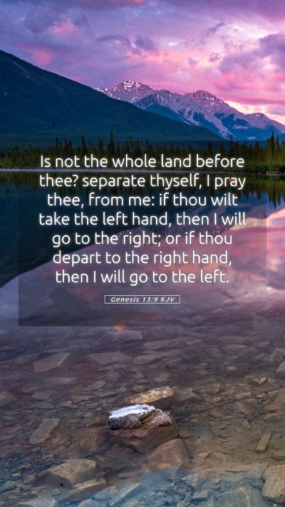 Picture 05 - Genesis 13:9 KJV Mobile Phone Wallpaper - Is not the whole land before thee? separate - Mobile Bible Verse Wallpaper