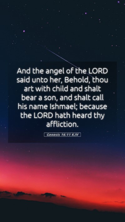 Picture 05 - Genesis 16:11 KJV Mobile Phone Wallpaper - And the angel of the LORD said unto her, Behold, - Mobile Bible Verse Wallpaper