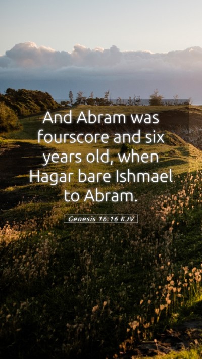 Picture 05 - Genesis 16:16 KJV Mobile Phone Wallpaper - And Abram was fourscore and six years old, when - Mobile Bible Verse Wallpaper