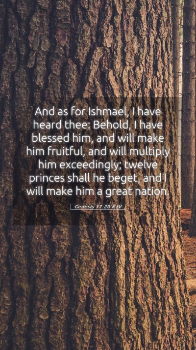 Picture 05 - Genesis 17:20 KJV Mobile Phone Wallpaper - And as for Ishmael, I have heard thee: Behold, I - Mobile Bible Verse Wallpaper